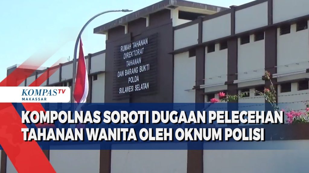 Oknum Aparat Diduga Lakukan Pelecehan Terhadap Tahanan