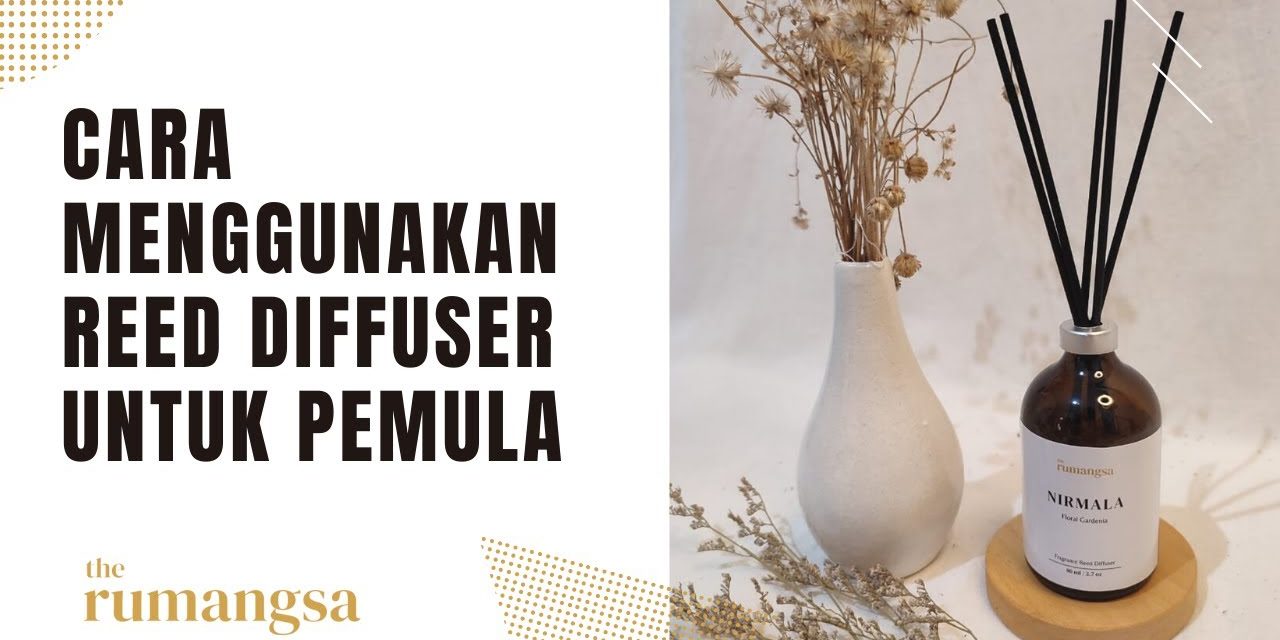 Cara Menggunakan Diffuser Untuk Kesehatan Dan Relaksasi