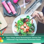 Pola Hidup Sehat Yang Bisa Dimulai Dari Kebiasaan Sederhana