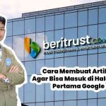 Membuat Artikel Informatif Yang Mudah Masuk Halaman Pertama