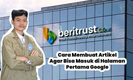 Membuat Artikel Informatif Yang Mudah Masuk Halaman Pertama